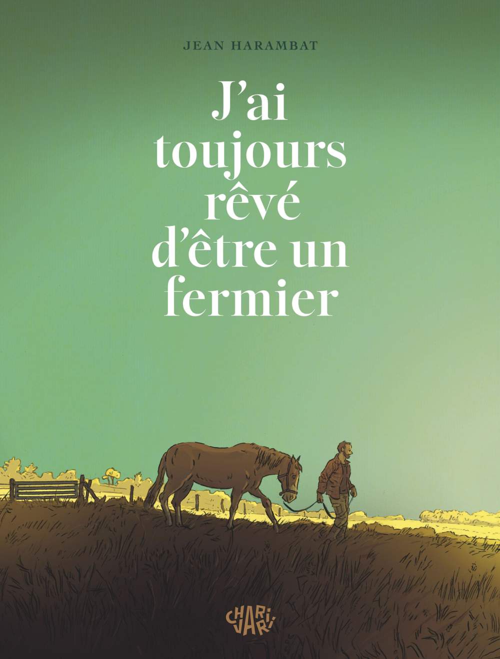 Livre "J’ai toujours rêvé d’être fermier"