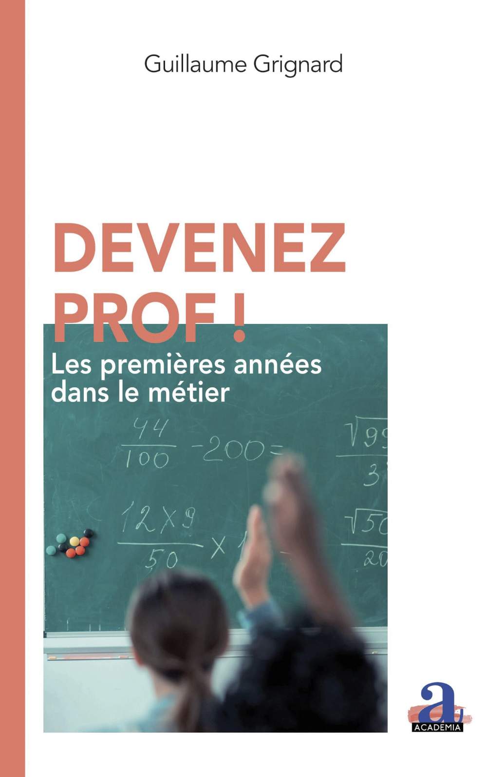 Devenez Prof ! Les premières années du métier © Academia